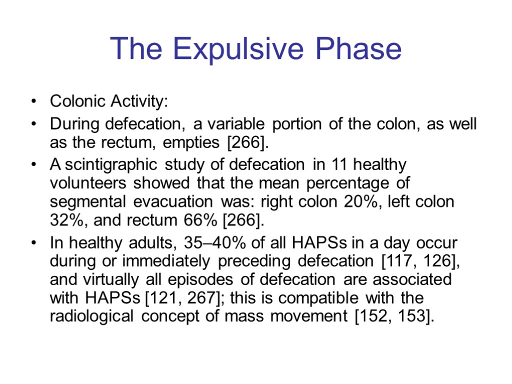 The Expulsive Phase Colonic Activity: During defecation, a variable portion of the colon, as